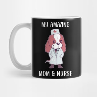 My Amazing Mom & Nurse Mug